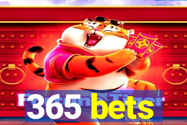 365 bets